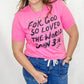 For God So Loved the World, Pink Graphic Tee